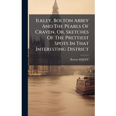 (英文圖書)Ilkley Bolton Abbey And The Pearls Of Craven Or Sketches Of The Prettiest Spo... 精裝版, Hutson Street Press, 英文
