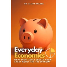 (영문도서)Everyday Economics: What Every Adult Should Know About Money and the Economy Paperback, Independently Published, English, 9798294261689