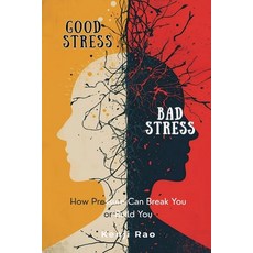 (영문도서)Good Stress Bad Stress: How Pressure Can Break You or Build You Paperback, Mindful Pages, English, 9789374125649