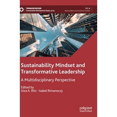 (영문도서) Sustainability Mindset and Transformative Leadership: A Multidisciplinary Perspective Hardcover, Palgrave MacMillan, English, 9783030760687