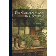 (영문도서) The Golden Mean in Cookery Paperback, Legare Street Press, English, 9781021901613