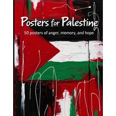 (영문도서)Posters for Palestine: 50 Posters of Anger Memory and Hope Paperback, Independently Published, English, 9798294601577
