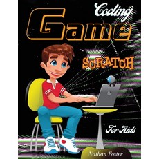 Scratch Coding Game: The Ultimate Step-by-Step Visual Guide for Kids to Learn Computer Coding Make ... Paperback, Silvia Tonelli, English, 9781801146579