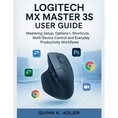 (英文圖書)Logitech MX Master 3S User Guide: Mastering Setup Options+ Shortcuts Multi-De... 平裝版, Independently Published, 英文