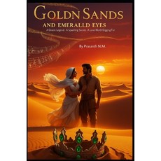 (영문도서)Golden Sands and Emerald Eyes: A Desert Legend. A Sparkling Secret. A Love Worth... Paperback, Independently Published, English, 9798288710568