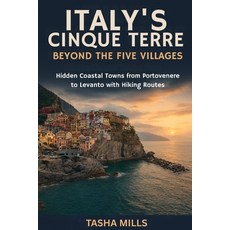 (영문도서)Italy's Cinque Terre Beyond the Five Villages: A Hidden Coastal Towns from Porto... Paperback, Independently Published, English, 9798245185705