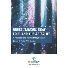 (영문도서) Understanding Death Loss and the Afterlife: A Practical and Spiritual Way Forward Paperback, Independently Published, English, 9798303209084