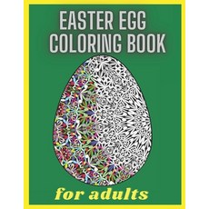 Easter Egg Coloring Book For Adults: Beautiful Relaxing and Stress Relieving Collection With 30 Mand... Paperback, Independently Published, English, 9798713641450