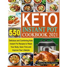 Keto Instant Pot Cookbook 2021: 550 Delicious and Comforting Keto Instant Pot Recipes to Reset Your ... Paperback, Independently Published, English, 9798577935030