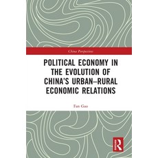 (영문도서) Political Economy in the Evolution of China's Urban-Rural Economic Relations Paperback, Routledge, English, 9781032029283