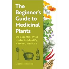 paperback Book The Beginner's Guide to Medicinal Plants: 50 Essential Wild Herbs to Identify Ha