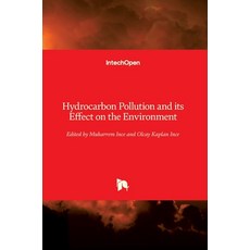 (영문도서) Hydrocarbon Pollution and its Effect on the Environment Hardcover, Intechopen, English, 9781789844207
