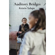 (영문도서)Auditory Bridges: Craft Inspiring Talks Convince and Entertain Listeners Paperback, Kristinxalapa, English, 9798349563546