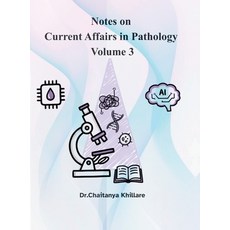 (영문도서)Notes on current affairs in Pathology: volume 3 Hardcover, Notion Press, English, 9798901125830