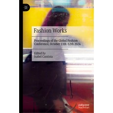 (外文書)Fashion Works: Proceedings of the Global Fashion Conference October 11th -12th 2024 Hardcover, Palgrave MacMillan, English