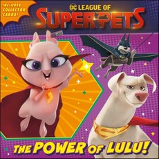 The Power of Lulu! (DC League of Super-Pets Movie): Includes Collector Cards!, Random House Books for Youn...