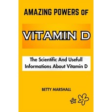 (영문도서) Amazing Powers of Vitamin D: The Scientific And Useful Informations About Vitamin D Paperback, Independently Published, English, 9798865152644