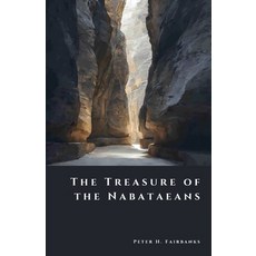(영문도서)The Treasure of the Nabataeans: Wealth of Petra's Forgotten Lords Paperback, Independently Published, English, 9798261872399