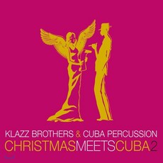 [CD] Klazz Brothers & Cuba Percussion (클라츠 브라더스 쿠바 퍼커션) - Christmas Meets Cuba 2 : 쿠바 ...