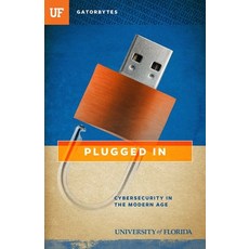 (영문도서)Plugged In: Cybersecurity in the Modern Age Paperback, Gatorbytes, English, 9781942852131