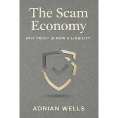 (英文圖書)The Scam Economy: Why Trust Is Now a Liability 平裝版, Independently Published, 英文