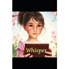 (영문도서) Whisper Paperback, Independently Published, English, 9798309364466