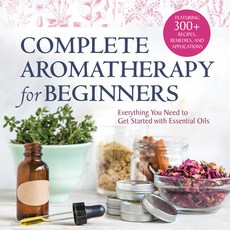 (영문도서) Complete Aromatherapy for Beginners: Everything You Need to Get Started with Essential Oils Paperback, Rockridge Press, English, 9781685394936