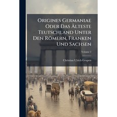 (英文圖書)Origines Germaniae Oder Das Alteste Teutschland Unter Den Romern Franken Und Sa... 平裝版, Nabu Press, 英文