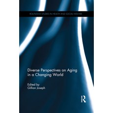 (영문도서) Diverse Perspectives on Aging in a Changing World Paperback, Routledge, English, 9780367595951