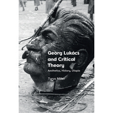 (영문도서) Georg Lukács and Critical Theory: Aesthetics History Utopia Paperback, Edinburgh University Press, English, 9781399502429