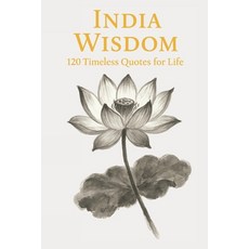 (영문도서)India Wisdom: 120 Timeless Quotes for Life Peace and Inner Clarity Paperback, Independently Published, English, 9798274667937