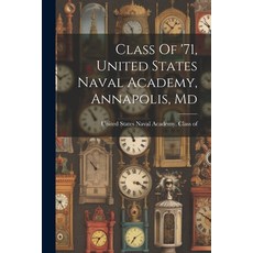 (영문도서) Class Of '71 United States Naval Academy Annapolis Md Paperback, Legare Street Press, English, 9781022385801