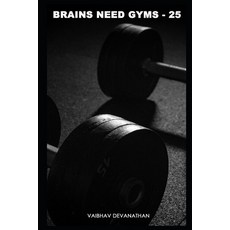 Brains Need Gyms - 25 Paperback, Independently Published, English, 9798693637184