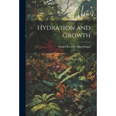 (영문도서) Hydration and Growth Paperback, Legare Street Press, English, 9781022472440