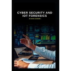 (영문도서)Cyber Security and IoT Forensics Paperback, Independently Published, English, 9798242738461