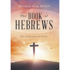 (英文圖書)The Book of Hebrews: The Sufficiency of Christ 精裝版, Xlibris Nz, 英文