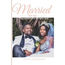 Married At 22: The Questions We All Have Paperback, Botswana National Referencing Library