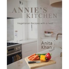 (영문도서)Annie's Kitchen: "Vegetarian Recipes with a twist" Paperback, Atticus Publishing, English, 9798892285353