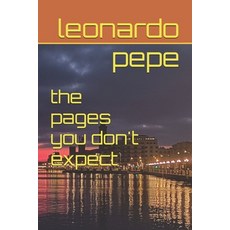 (영문도서)The pages you don't expect Paperback, Independently Published, English, 9798261824497