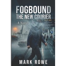 (영문도서)Fogbound: The New Courier Paperback, Independently Published, English, 9798180255303
