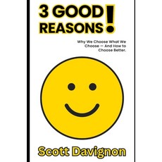 (영문도서)3 GOOD Reasons!: Why We Choose What We Choose - And How to Choose Better. Paperback, Independently Published, English, 9798244127041