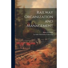 (영문도서) Railway Organization and Management Paperback, Legare Street Press, English, 9781022049871