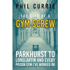 (영문도서) The Life of a Gym Screw Paperback, UK Book Publishing, English, 9781916572331