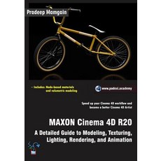 MAXON Cinema 4D R20: A Detailed Guide to Modeling Texturing Lighting Rendering and Animation Paperback, Independently Published