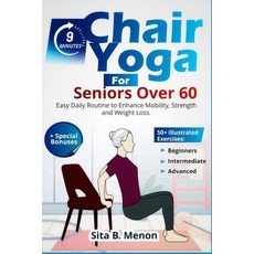 (영문도서) 9 Minutes Chair Yoga for Seniors Over 60: Easy Daily Routine to Enhance Mobilit... Paperback, Independently Published, English, 9798332187513