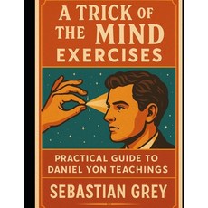 (英文圖書)A Trick of the Mind Exercises: Practical Guide to Daniel Yon Teachings 平裝版, Independently Published, 英文