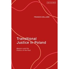 (영문도서) Transitional Justice in Poland: Memory and the Politics of the Past Paperback, Bloomsbury Publishing PLC, English, 9780755636617