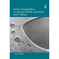 (영문도서) Erotic Geographies in Ancient Greek Literature and Culture Paperback, Routledge, English, 9780367594640