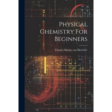 (영문도서) Physical Chemistry For Beginners Paperback, Legare Street Press, English, 9781022412002