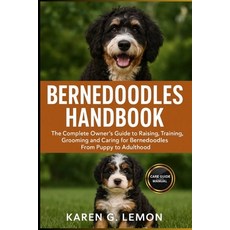 (영문도서)Bernedoodles Handbook: The Complete Owner's Guide to Raising Training Grooming... Paperback, Independently Published, English, 9798269177519